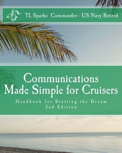 Communications Made Simple For Cruisers Hand Book For Starti