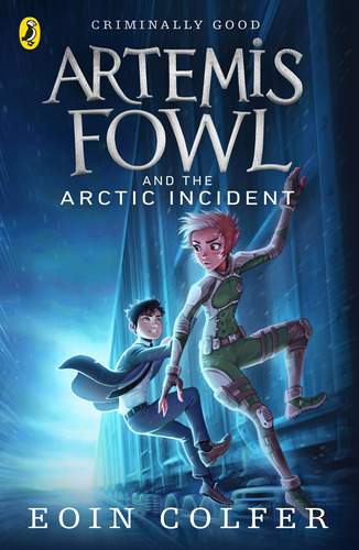 Artemis Fowl And The Arctic Incident - Eoin Colfer