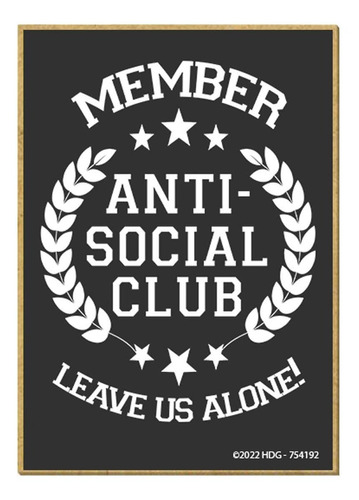 Honey Dew Gifts, Member Anti-social Club Leave Us Alone, 2.5