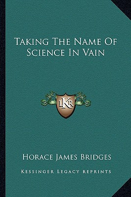 Libro Taking The Name Of Science In Vain - Bridges, Horac...