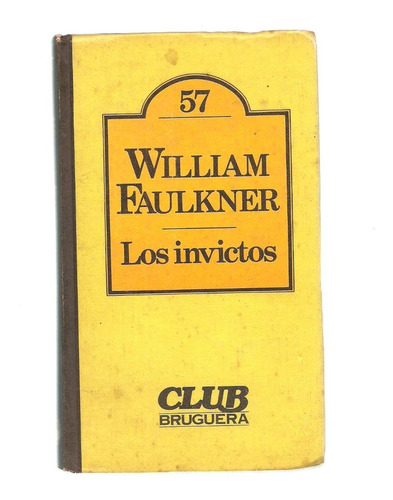 Novela Los Invictos Wiiliam Faulkner Brugera