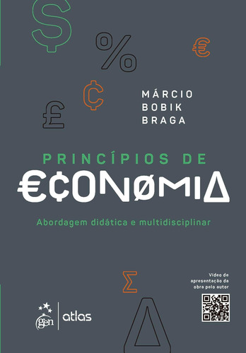 Princípios de Economia - Abordagem Didática e Multidisciplinar, de BRAGA, Márcio Bobik. Editora Atlas Ltda., capa mole em português, 2019