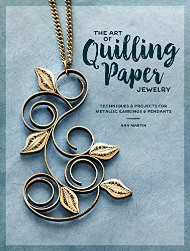 Libro: The Art Of Quilling Paper Jewelry: Techniques & For &