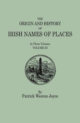 The Origin And History Of Irish Names Of Places. In Three...