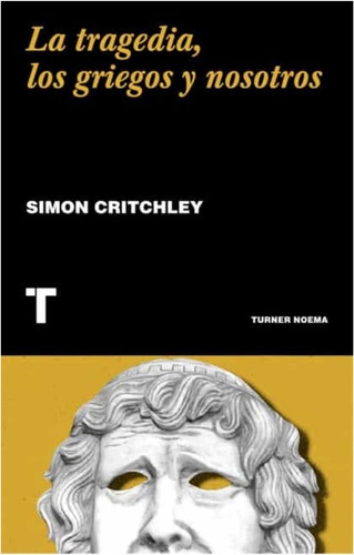 La Tragedia,  Los Griegos Y Nosotros  (libro)   
