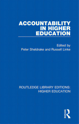 Accountability In Higher Education, De Sheldrake, Peter. Editorial Routledge, Tapa Blanda En Inglés