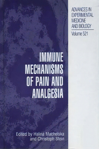 Immune Mechanisms Of Pain And Analgesia, De Halina Machelska. Editorial Springer Science Business Media, Tapa Dura En Inglés