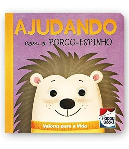 Livro Ajudando Com O Porco-espinho, De Happy Books. Editora Happy Books, Edição 1 Em Português