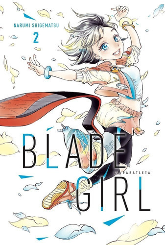 Blade Girl La Paratleta, De Narumi Shigematsu., Vol. 2. Editorial Arechi, Tapa Blanda En Español, 2022