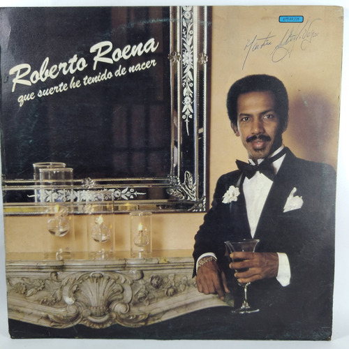 Lp Roberto Roena  -  Que Suerte He Tenido De Nacer