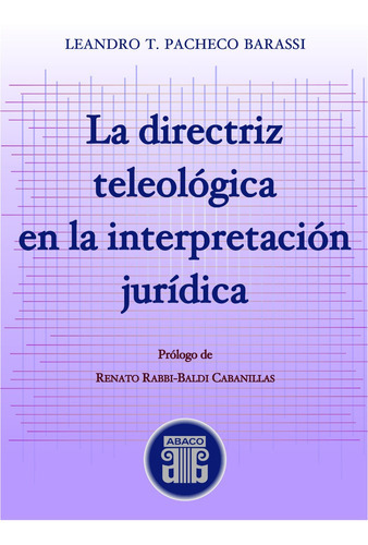 La Directriz Teológica En La Interpretación Jurídica, De Pacheco Barassi, Leandro. En Español