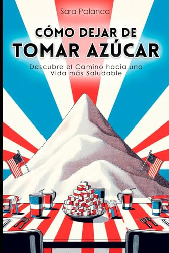 Cómo Dejar De Tomar Azúcar: Descubre El Camino Hacia Una Vid