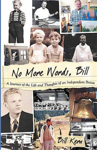 No More Words, Bill: A Journey Of The Life And Thoughts Of An Independent Person, De Thomas, Trevor S.. Editorial Createspace, Tapa Blanda En Inglés