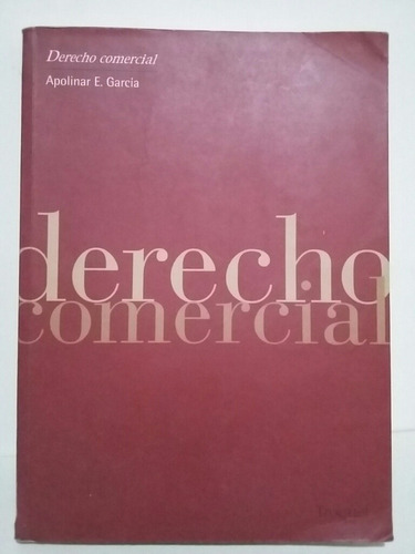 Derecho Comercial. Por Apolinar Edgardo García. 