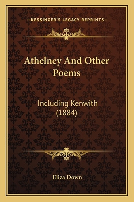 Libro Athelney And Other Poems: Including Kenwith (1884) ...