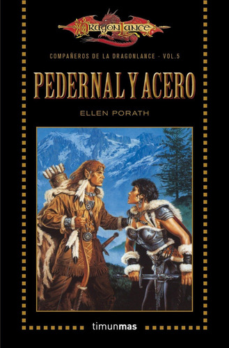 Pedernal Y Acero. Compañeros De La Dragonlance 5