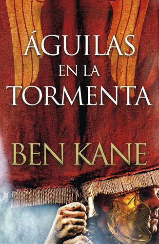 Águilas En La Tormenta (águilas De Roma 3) - Kane, Ben