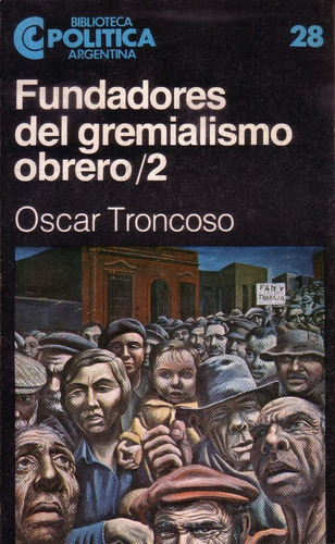 Fundadores Del Gremialismo Obrero 2 Oscar Troncoso