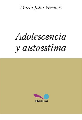 Libro: Adolescencia Y Autoestima: Nueve Encuentros Para La Y