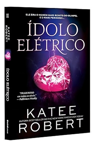 Ídolo Elétrico, De Katee Robert., Vol. 2. Editorial Astral Cultural, Capa Mole, Edição Regular Em Português, 2023