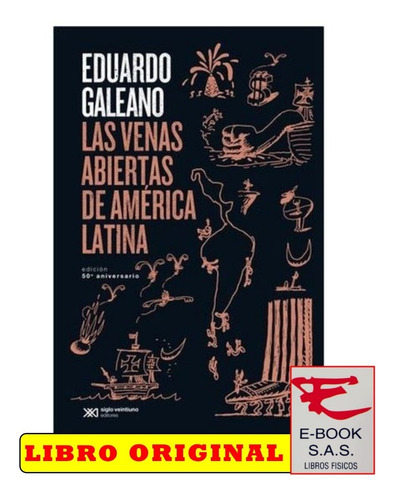 Las Venas Abiertas De América Latina. Edición 50°aniversario