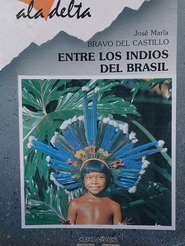 Entre Los Indios Del Brasil José María Bravo Del Castillo