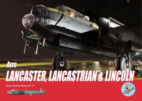Serie Fuerza Aérea #17 Avro Lancaster, Lancastrian & Lincoln
