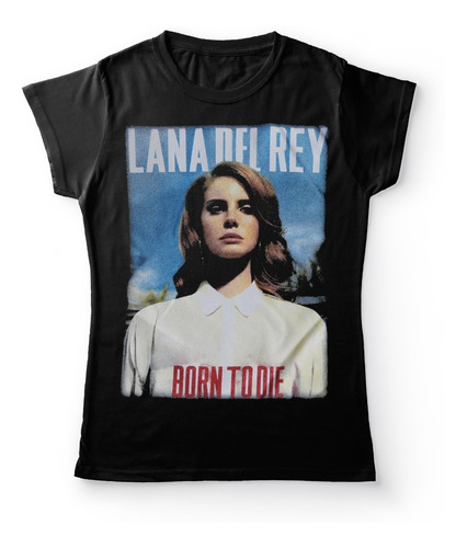 Camiseta Lana Del Rey Born To Die Dama Rock Activity