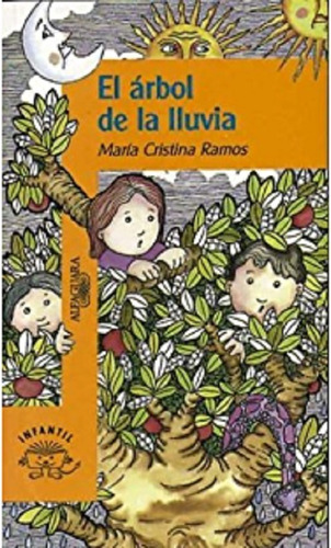 El Arbol De La Lluvia - Cristina Ramos - Alfaguara