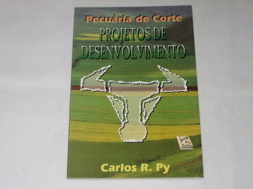 Pecuária De Corte-projetos De Desenvolvim/o-carlos Py - 1995 (Usado)