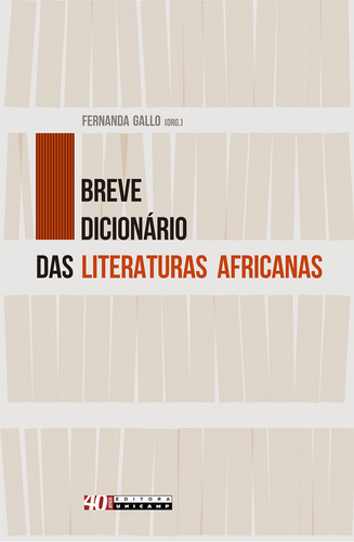 Livro Breve Dicionário Das Literaturas Africanas, De Fernanda Gallo ()., Vol. 1. Editorial Editora Da Unicamp, Capa Mole, Edição 1 Em Português, 2023