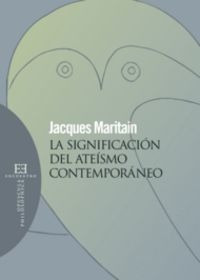 Significacion Del Ateismo Contemporaneo,la - Maritain,jac...