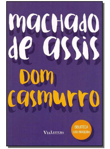 Dom Casmurro - Coleção Biblioteca Luso-brasileira, De Assis, Machado De. Editora Via Leitura, Capa Mole, Edição 1 Em Português, 2015