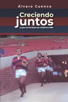 Comprar Libro: Creciendo Juntos: La Gira De Old Boys Por Sudáfrica 1