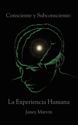 Libro Consciente Y Subconsciente: La Experiencia Humana -...