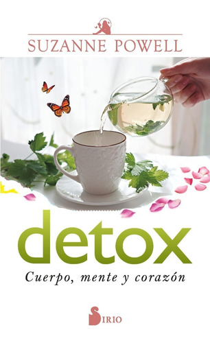 Detox. Cuerpo, Mente Y Corazón