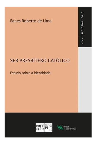Ser Presbítero Católico, De Eanes Roberto De Lima. Editora Vozes, Capa Mole Em Português, 2023