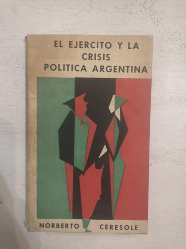 El Ejercito Y La Crisis Politica Argentina Norberto Ceresole