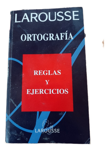 Larousse Ortografia - Reglas Y Ejercicios 