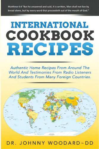 International Cookbook Recipes: International Cauthentic Home Recipes From Around The World And T..., De Woodard Dd, Johnny. Editorial Abbott Laboratories, Tapa Blanda En Inglés