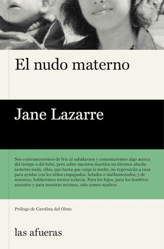 El Nudo Materno, De Jane Lazarre Y Elena Vilallonga