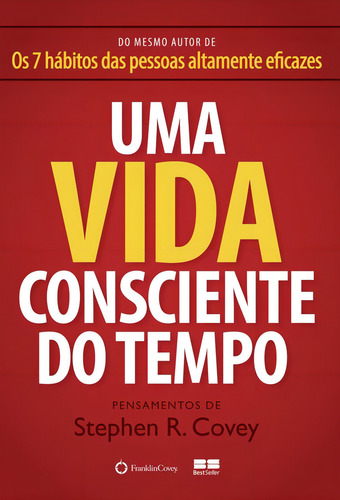 Uma vida consciente do tempo, de Covey, Stephen. Editorial Editora Best Seller Ltda, capa mole em português, 2016