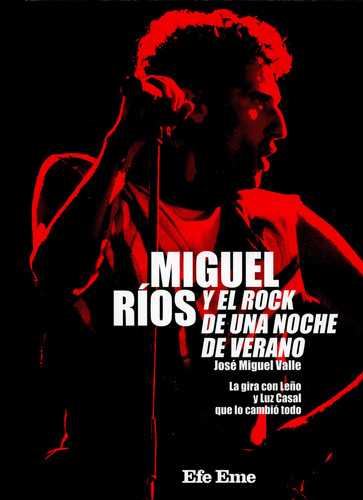 Miguel Rios Y El Rock De Una Noche De Verano, De Valle Gonzalez, Jose Miguel. Editorial Efe Eme, Tapa Blanda En Español