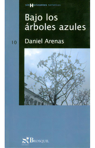 Bajo los árboles azules: Bajo los árboles azules, de Daniel Arenas. Serie 8497950725, vol. 1. Editorial Promolibro, tapa blanda, edición 2006 en español, 2006