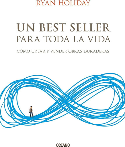 Un Best Seller Para Toda La Vida - Ryan Holiday