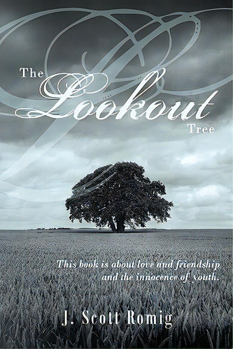 The Lookout Tree, De Romig, J. Scott. Editorial Authorhouse, Tapa Blanda En Inglés