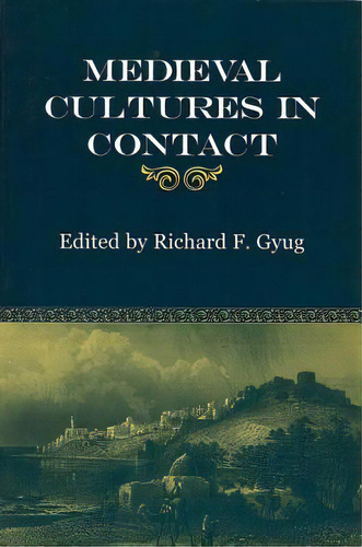 Medieval Cultures In Contact, De Gyug, Richard F.. Editorial Fordham Univ Pr, Tapa Dura En Inglés