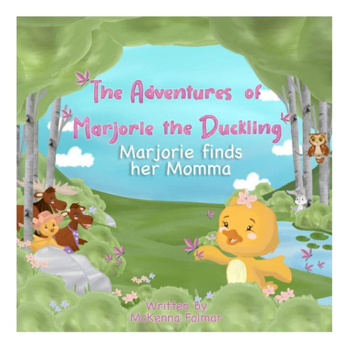 Libro: Libro: Marjorie Encuentra A Su Mamá: Las Aventuras De