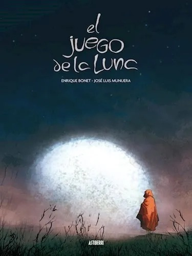 Imagen 1 de 3 de El Juego De La Luna, Bonet / Munuera, Astiberri