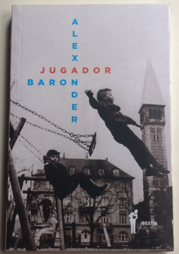 Jugador / Alexander Baron / Ed. La Bestia Equilátera / Nuevo